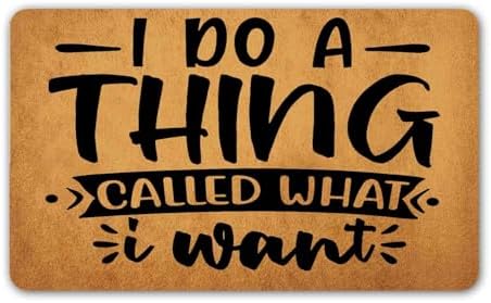 Funny Welcome Doormat Home Decor Rugs Welcome Mat with Rubber Back I Do A Thing Called What I Want Doormat for Entrance Way Indoor FrontMats Front Door No Slip Kitchen Mat 16x24 inch