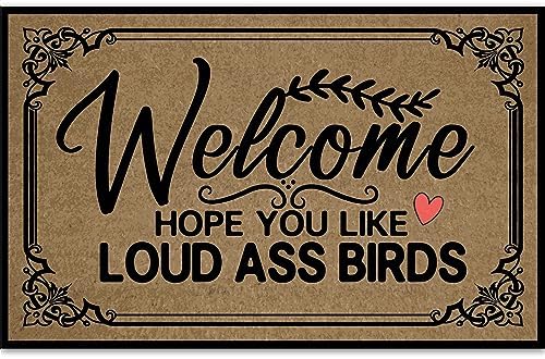 Entry Indoor Floor Mats for Home Kitchen Entrance Hope You Like Loud Ass Birds Funny Doormats for Entrance Way Outdoors Front Door Mats Outside 18x30 inch