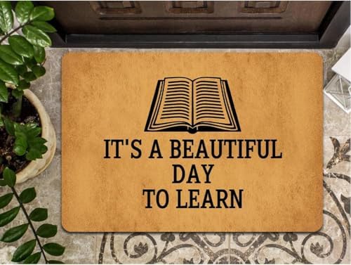 It's a Beautiful Day to Learn Doormat Gift for Holiday Housewarming Non Slip Dust Floor Rug for Farmhouse Bath Room Front Hall Garden 20x32 inch