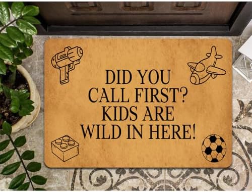 Funny Welcome Doormat Did You Call First Kids are Wild in Here! Doormats for Entrance Personalized Non Slip Rubber Mat for Front Door Prank Gift Mats Kitchen Rugs and Mats 16x24 inch