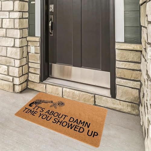 It's About Damn Time You Showed Up Doormat Bath Mat Welcome Door Mats Non Slip Dust Floor Rug for Kitchen Front Hall Lawn 18x30 inch