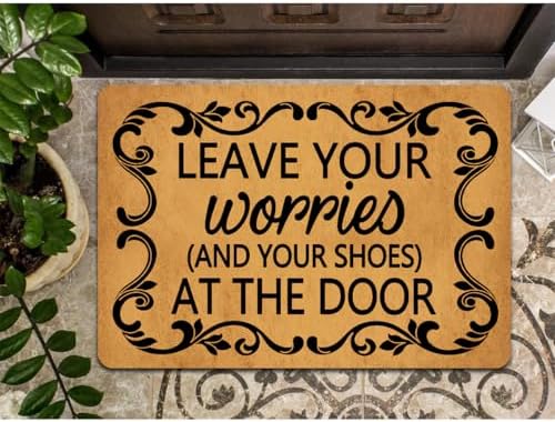 Funny Welcome Doormat Leave Your Worries and Your Shoes at The Door Doormats for Entrance Way Indoor Personalized Non Slip Rubber Mat for Front Door Mats Kitchen Rugs and Mats 16x24 inch