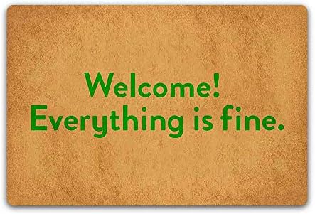 Funny Welcome Everything is Fine Floor Mat Rug Non Slip Entrance Indoor Outdoor Bathroom Kitchen Home Doormat Rubber 18x30 inch