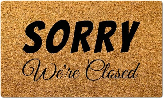 Sorry We're Closed Soft Low Profile Doormat Bath Mat Welcome Door Mats Non-Slip Dust Floor Rug for Kitchen Front Hall Lawn 20x32 Inch