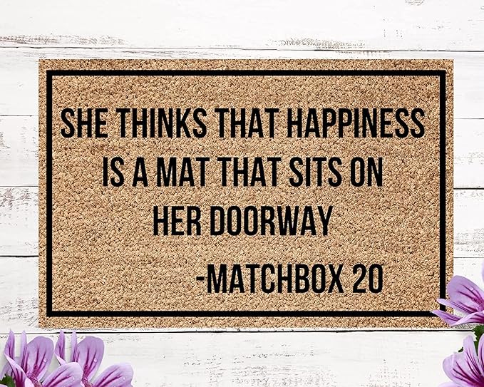 She Thinks That Happiness is a mat That Sits on her Doorway, Matchbox 20 Doormat, 90s Gift, I Love The 90s Gift, Doormat for 90's Kid Home Kitchen Balcony Decoration 18x30 Inch