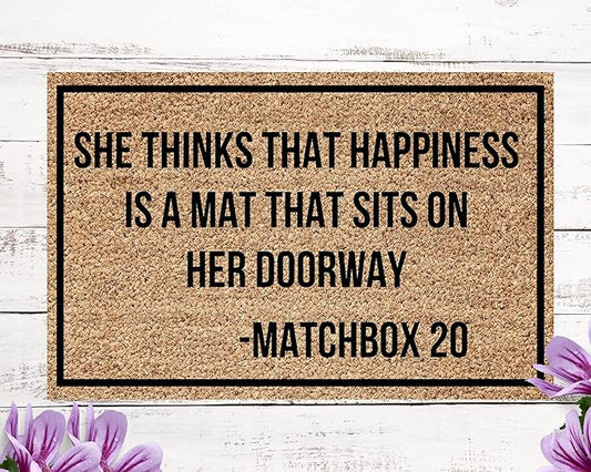 She Thinks That Happiness is a mat That Sits on her Doorway, Matchbox 20 Doormat, 90s Gift, I Love The 90s Gift, Doormat for 90's Kid Home Kitchen Balcony Decoration 18x30 Inch