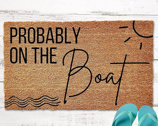 New Probably on The Boat Door Mat, Lake House Doormat, Nautical Doormat, Summer Doormat, Beach House Doormat,Lake House Decor,Boat House Doormat 16x24 Inch