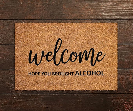 Home Decor Welcome Hope You Brought Alcohol Doormats Alcohol Doormat Funny Door Mat New Home Gift Doormat Welcome Alcohol Door Mats Gift for Women Men 18x30 Inch